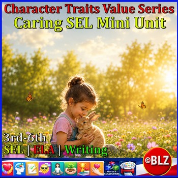Character Traits Value Series | Caring SEL Mini Unit | Task Cards & Activities